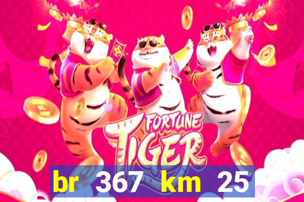 br 367 km 25 porto seguro